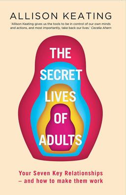 Secret Life of Adults Uncover the Blind Spots in the Relationships in Your Life  9780717179565 Front Cover