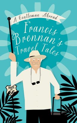 Gentleman Abroad Francis Brennan's Travel Tales  9780717181346 Front Cover