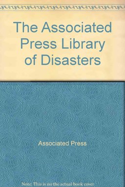 The Associated Press Library of Disasters The Associated Press Library of Disasters