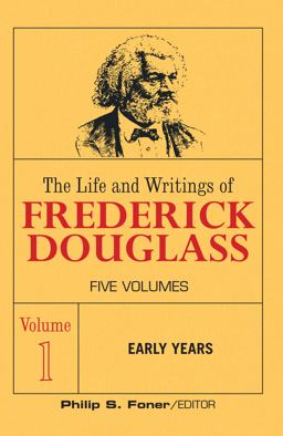 The Life Ans Writings of Frederick Douglass, V1