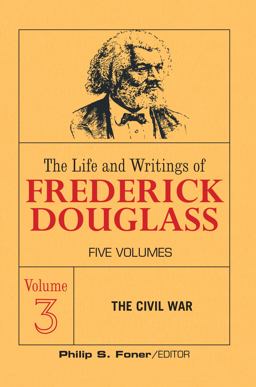 The Life and Writings of Frederick Douglass, Vol. 3