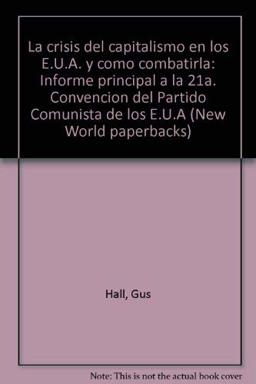 La Crisis Del Capitalismo en Los E.U.A. y Como Combatirla