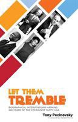 Let Them Tremble Biographical Interventions Marking 100 Years of the Communist Party, USA  9780717807697 Front Cover