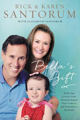 Bella's Gift How One Little Girl Transformed Our Family and Inspired a Nation  9780718021955 Front Cover