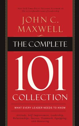 Complete 101 Collection What Every Leader Needs to Know  9780718022099 Front Cover