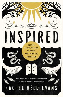 Inspired Slaying Giants, Walking on Water, and Loving the Bible Again  9780718022310 Front Cover