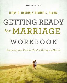 Getting Ready for Marriage Workbook How to Really Get to Know the Person You're Going to Marry  9780718034979 Front Cover