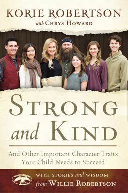 Strong and Kind And Other Important Character Traits Your Child Needs to Succeed  9780718036881 Front Cover