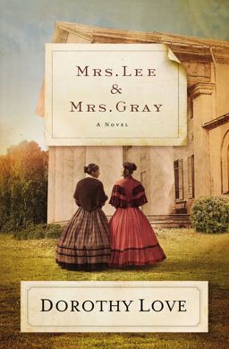 Mrs. Lee and Mrs. Gray A Novel 2016 9780718042448 Front Cover
