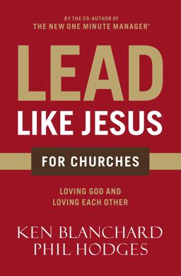 Lead Like Jesus for Churches Loving God and Loving Each Other  9780718076382 Front Cover