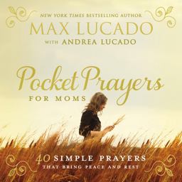 Pocket Prayers for Moms 40 Simple Prayers That Bring Peace and Rest  9780718077396 Front Cover