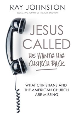Jesus Called - He Wants His Church Back
