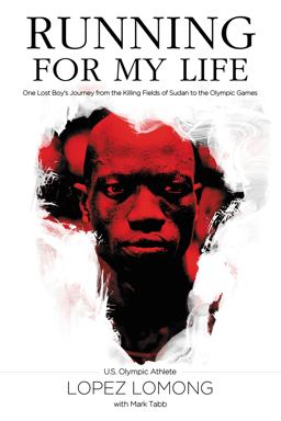 Running for My Life One Lost Boy's Journey from the Killing Fields of Sudan to the Olympic Games  9780718081447 Front Cover
