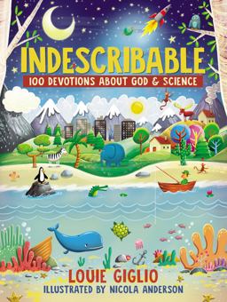 Indescribable 100 Devotions for Kids about God and Science  9780718086107 Front Cover