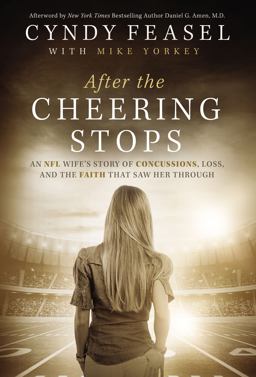 After the Cheering Stops An NFL Wife's Story of Devastation, Loss, and the Faith That Saw Her Through  9780718088309 Front Cover