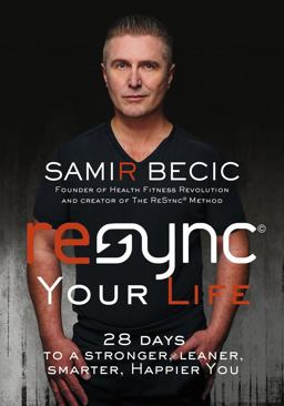 ReSYNC Your Life 28 Days to a Stronger, Leaner, Smarter, Happier You  9780718089887 Front Cover