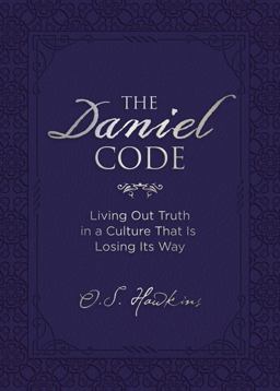 Daniel Code Living Out Truth in a Culture That Is Losing Its Way  9780718089948 Front Cover