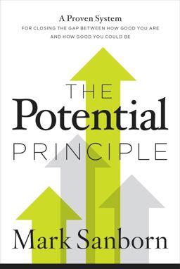 Potential Principle A Proven System for Closing the Gap Between How Good You Are and How Good You Could Be  9780718093143 Front Cover