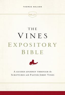 NKJV the Vines Expository Bible A Guided Journey Through the Scriptures with Pastor Jerry Vines  9780718098513 Front Cover