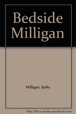 The Bedside Milligan, or, Read Yourself to Insomnia