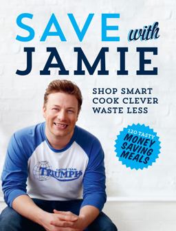 Save with Jamie Shop Smart, Cook Clever, Waste Less  9780718158149 Front Cover