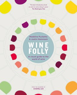 Wine Folly A Visual Guide to the World of Wine  9780718183073 Front Cover