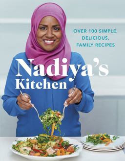Nadiya's Kitchen Over 100 Simple, Delicious, Family Recipes  9780718184513 Front Cover