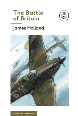 Battle of Britain (a Ladybird Expert Book)  9780718186296 Front Cover