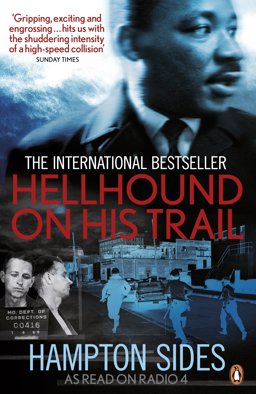 Hellhound on His Trail The Stalking of Martin Luther King, Jr. and the International Hunt for His Assassin  9780718192068 Front Cover
