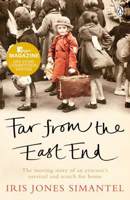 Far from the East End The Moving Story of an Evacuee's Survival and Search for Home  9780718198947 Front Cover
