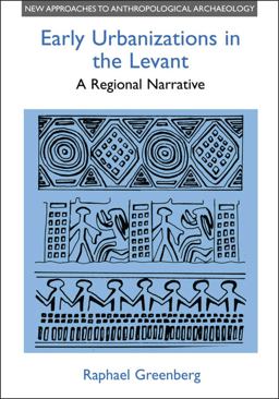 Early Urbanizations in the Levant A Regional Narrative  9780718502300 Front Cover