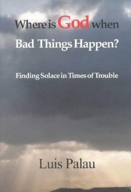 Where Is God When Bad Things Happen?