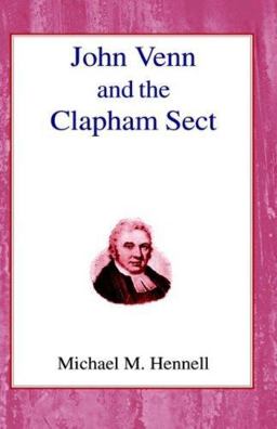 John Venn and the Clapham Sect  9780718890261 Front Cover
