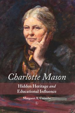 Charlotte Mason Hidden Heritage and Educational Influence  9780718894023 Front Cover