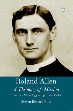Roland Allen A Theology of Mission  9780718894764 Front Cover