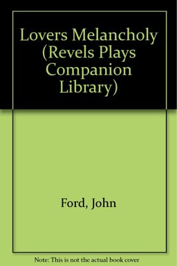 The Lover's Melancholy