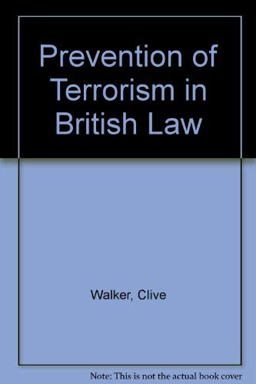 The Prevention of Terrorism in British Law The Prevention of Terrorism in British Law