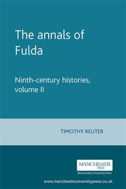 Annals of Fulda Ninth-Century Histories, Volume II  9780719034589 Front Cover