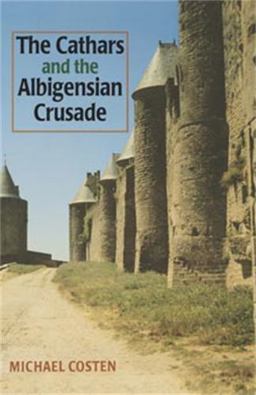 Cathars and the Albigensian Crusade 1997 9780719043321 Front Cover