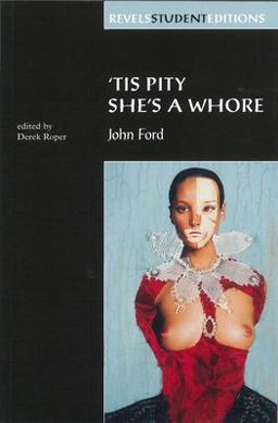 Tis Pity She's a Whore John Ford  9780719043598 Front Cover