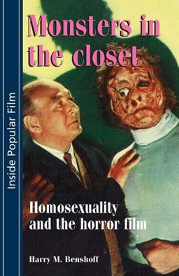 Monsters in the Closet Homosexuality and the Horror Film  9780719044731 Front Cover