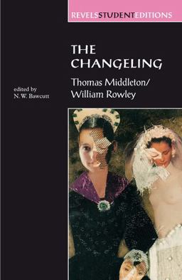 Changeling Thomas Middleton and William Rowley  9780719044816 Front Cover
