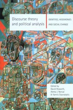 Discourse Theory and Political Analysis Identities, Hegemonies and Social Change  9780719056642 Front Cover