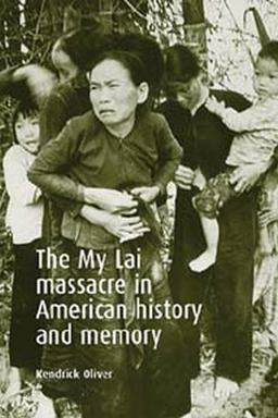 My Lai Massacre in American History and Memory  9780719068911 Front Cover