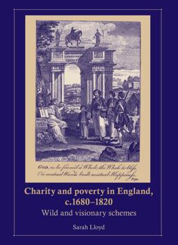 Charity and Poverty in England, C. 1680-1820