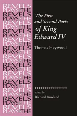 First and Second Parts of King Edward IV Thomas Heywood  9780719080647 Front Cover