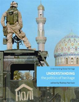 Understanding the Politics of Heritage  9780719081521 Front Cover