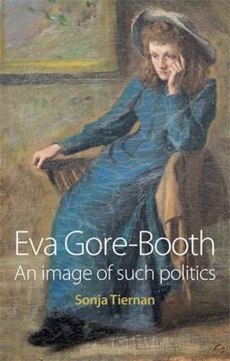 Eva Gore-Booth An Image of Such Politics  9780719082320 Front Cover