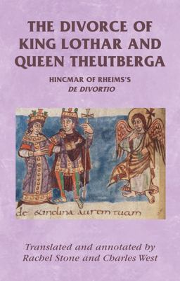 Divorce of King Lothar and Queen Theutberga Hincmar of Rheims's de Divortio  9780719082962 Front Cover