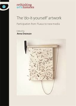 'do-It-yourself' Artwork Participation from Fluxus to New Media  9780719087479 Front Cover